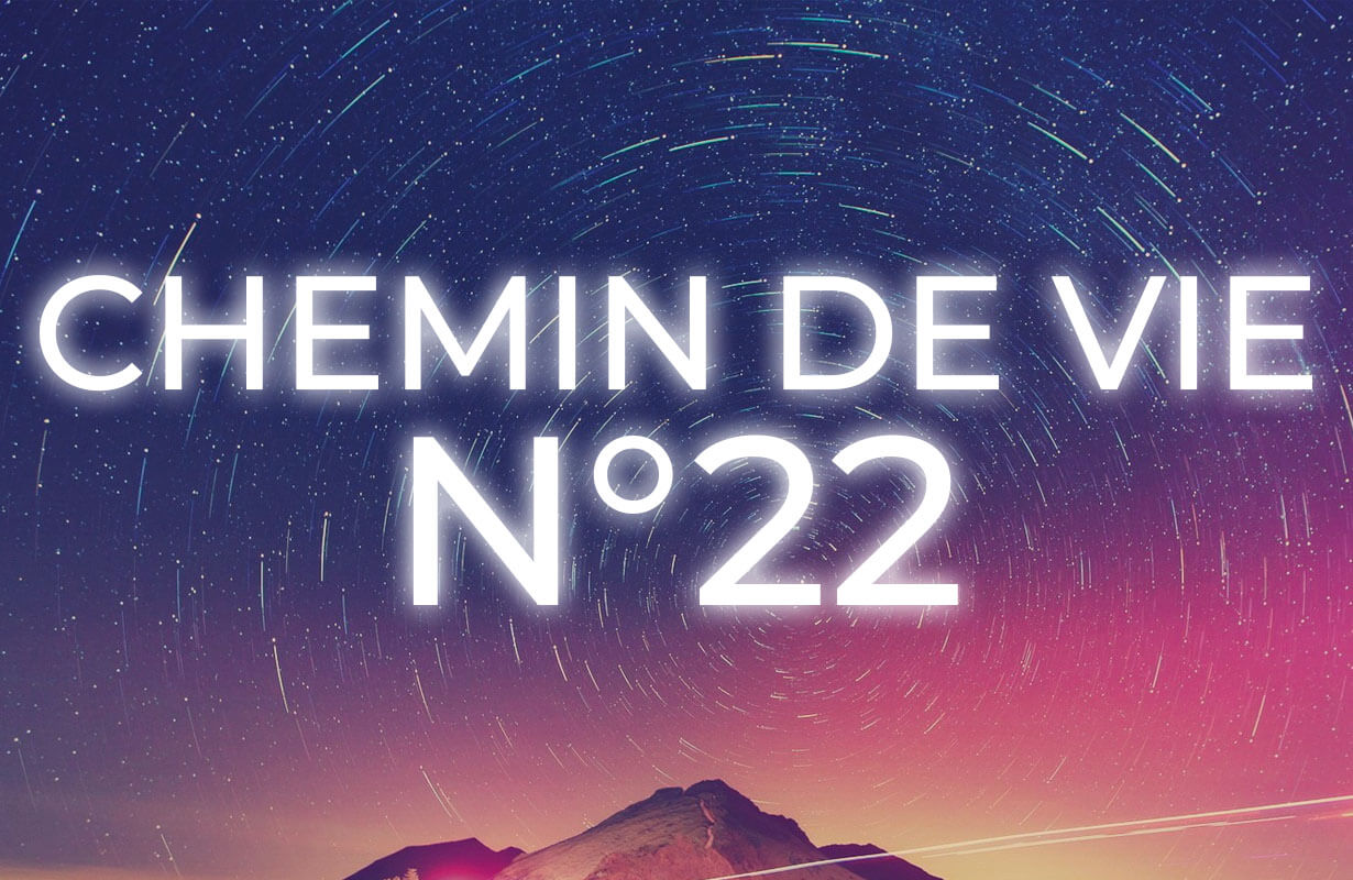 Chemin de vie 22 signification en numérologie